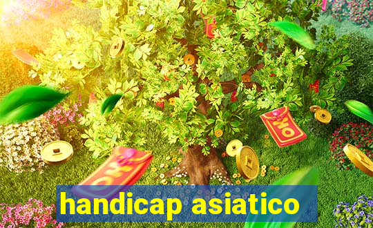 handicap asiatico - 1